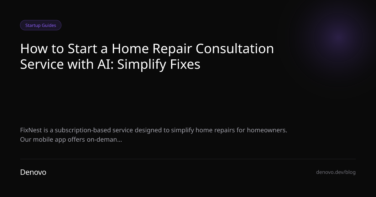 How to Start a Home Repair Consultation Service with AI: Simplify Fixes