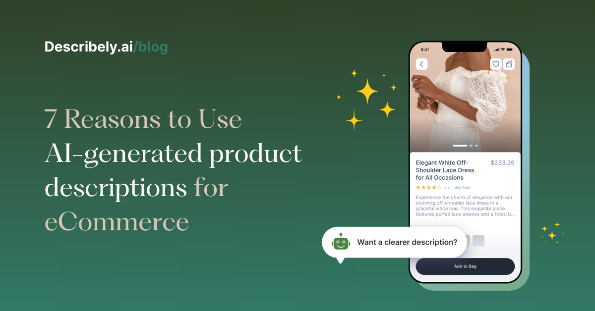 7 Reasons to Use AI-Generated Product Descriptions for eCommerce