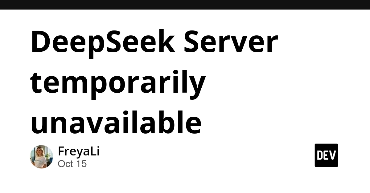 DeepSeek Server temporarily unavailable