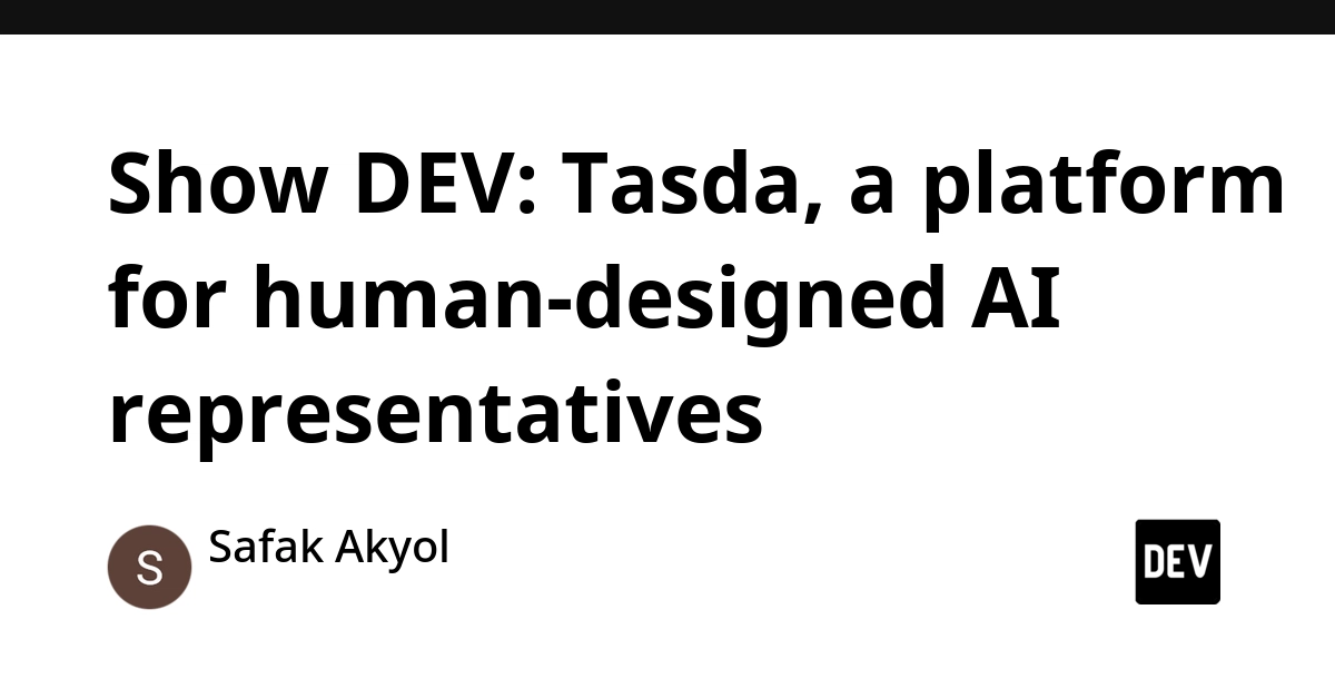 Show DEV: Tasda, a platform for human-designed AI representatives