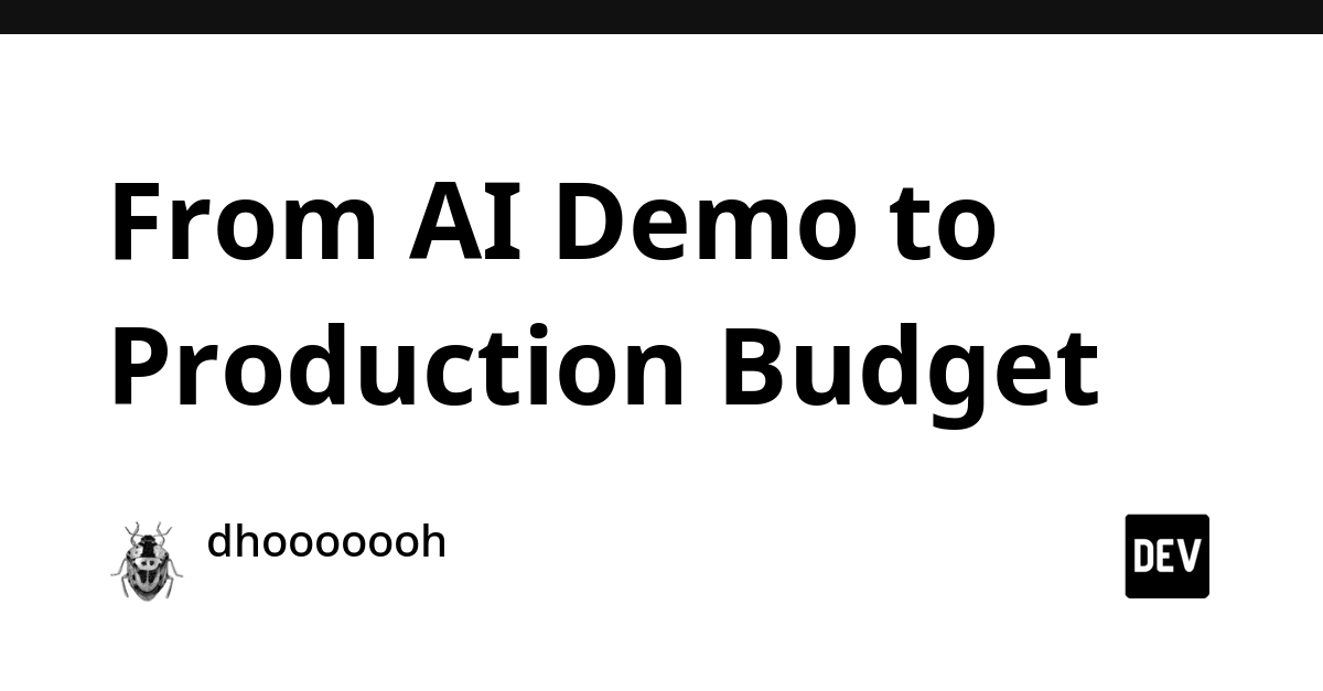 From AI Demo to Production Budget