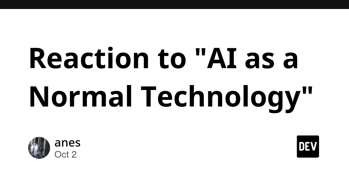 Reaction to "AI as a Normal Technology"