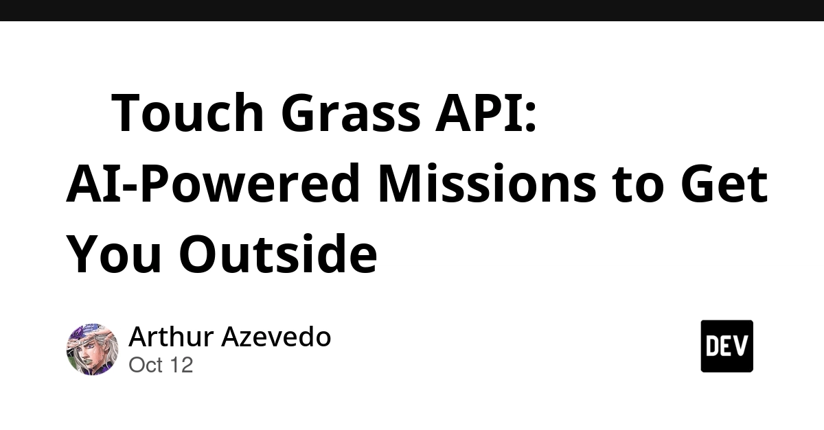 🌱 Touch Grass API: AI-Powered Missions to Get You Outside