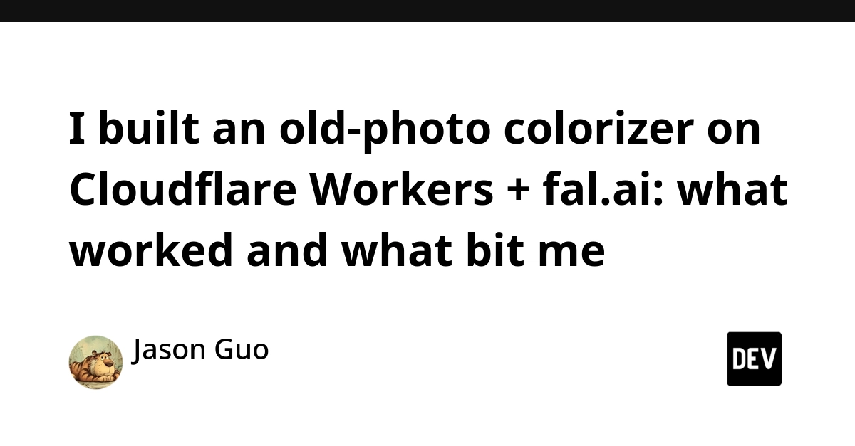 I built an old-photo colorizer on Cloudflare Workers + fal.ai: what worked and what bit me