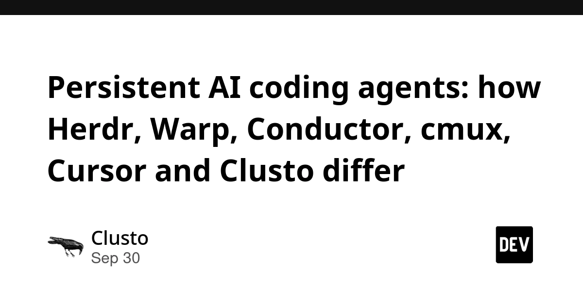 Persistent AI coding agents: how Herdr, Warp, Conductor, cmux, Cursor and Clusto differ