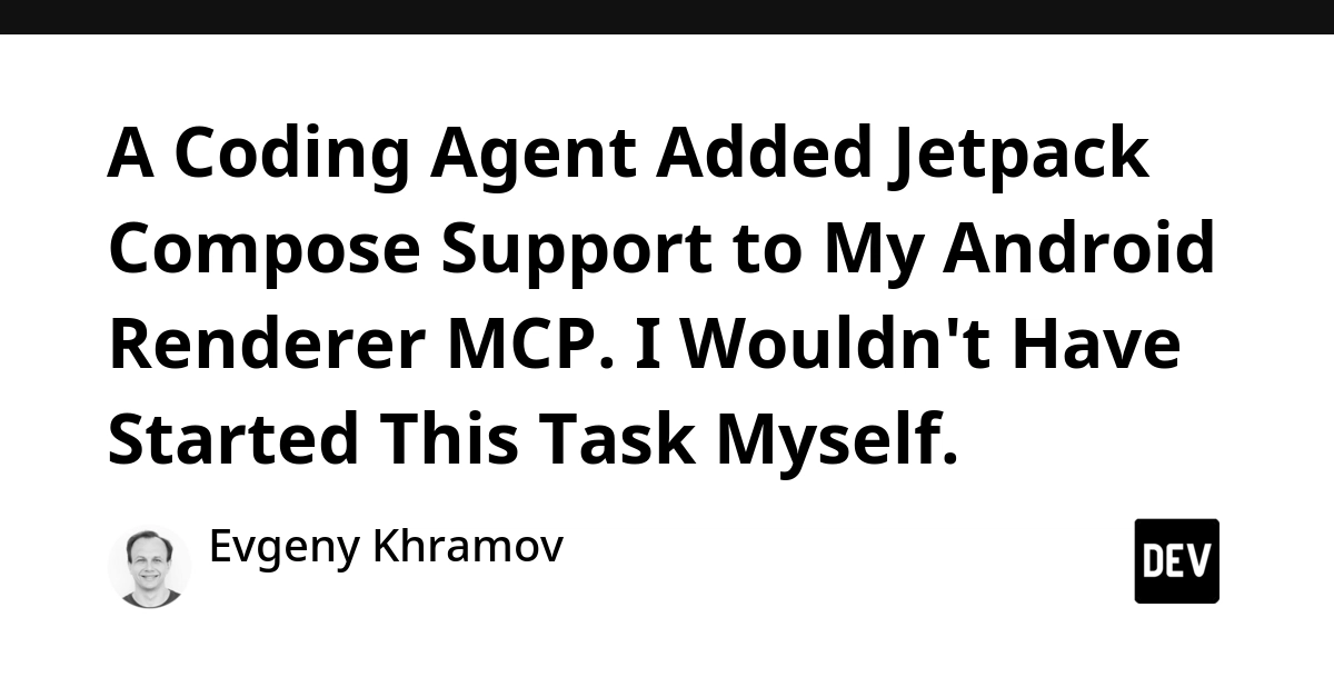A Coding Agent Added Jetpack Compose Support to My Android Renderer MCP. I Wouldn't Have Started This Task Myself.