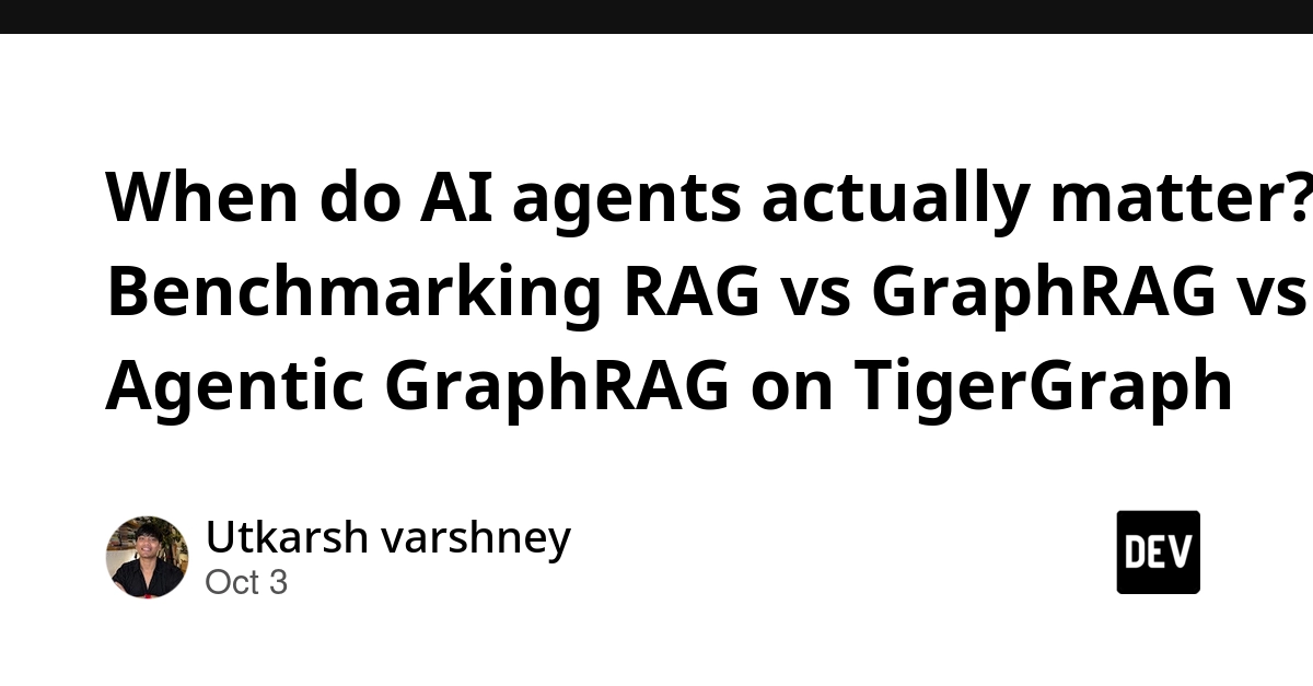 When do AI agents actually matter? Benchmarking RAG vs GraphRAG vs Agentic GraphRAG on TigerGraph
