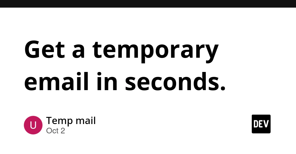 Get a temporary email in seconds.