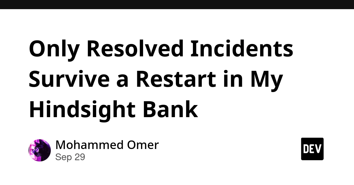 Only Resolved Incidents Survive a Restart in My Hindsight Bank
