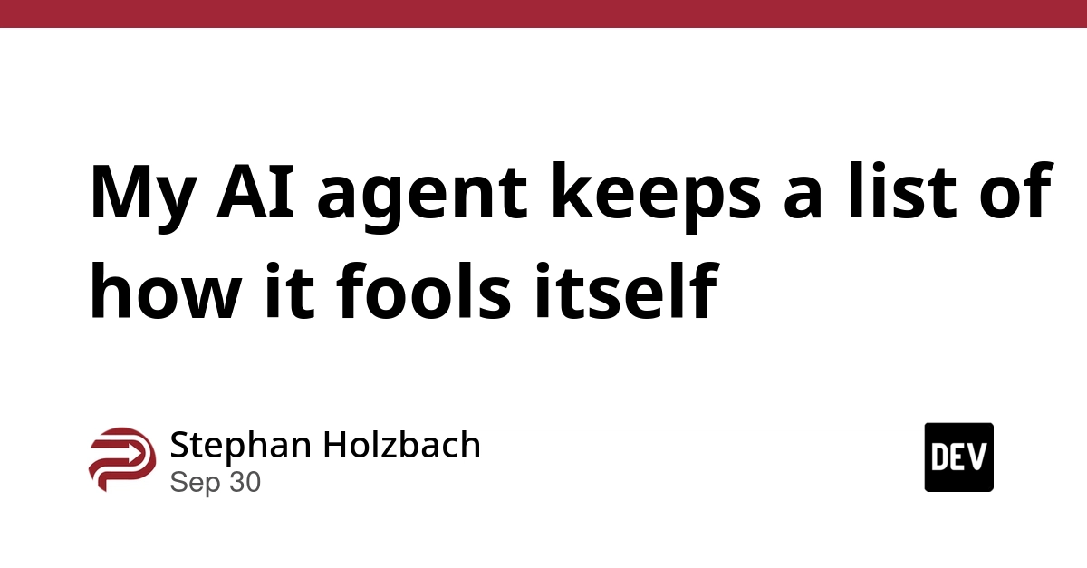 My AI agent keeps a list of how it fools itself