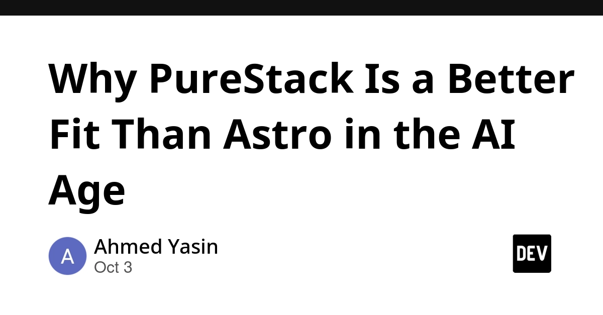 Why PureStack Is a Better Fit Than Astro in the AI Age