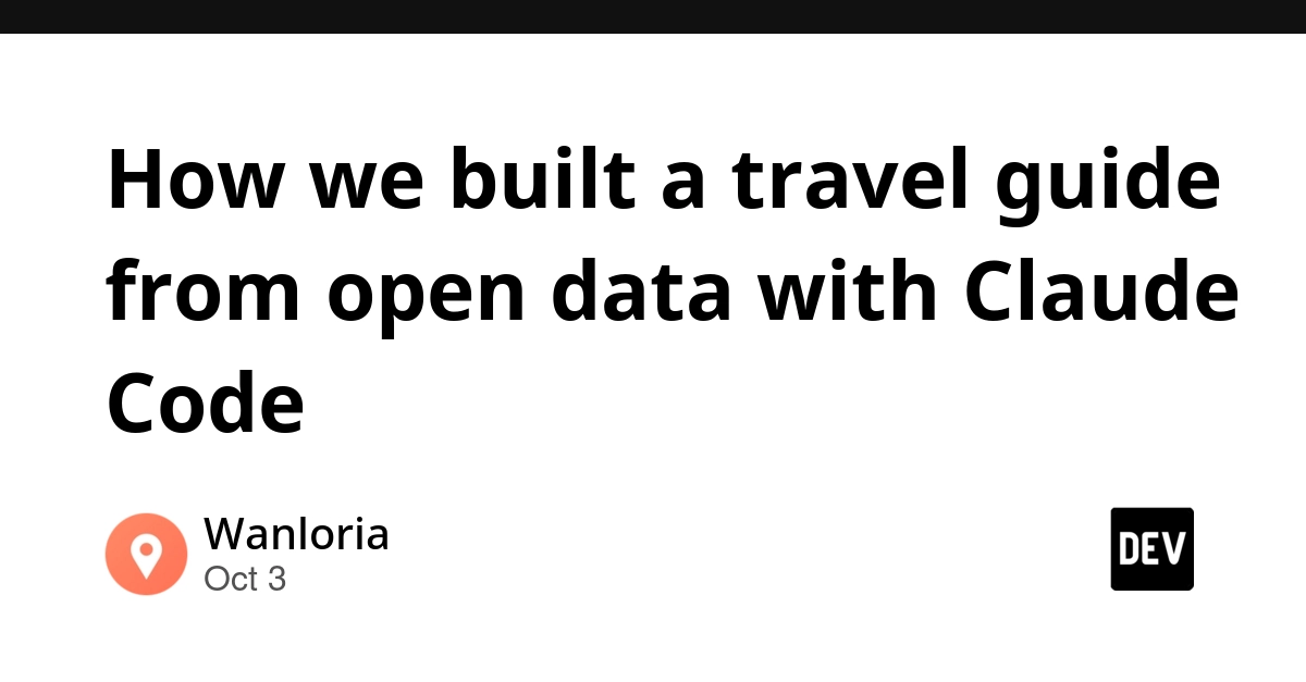 How we built a travel guide from open data with Claude Code