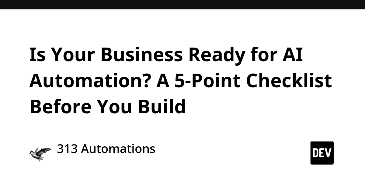 Is Your Business Ready for AI Automation? A 5-Point Checklist Before You Build