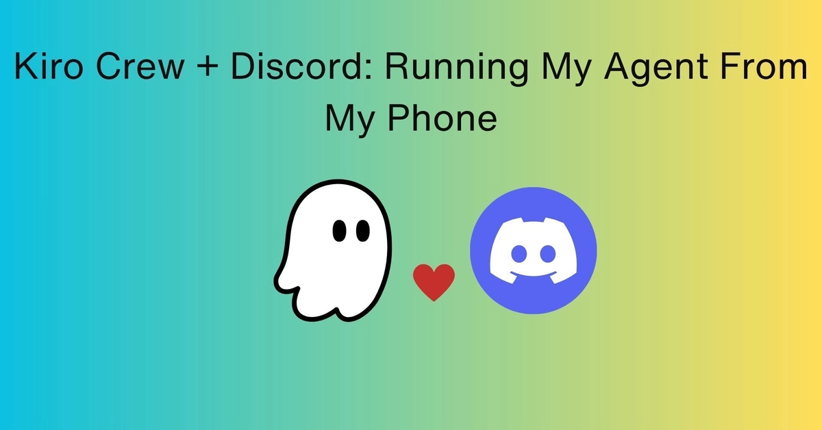 Kiro Crew + Discord: Running My Agent From My Phone