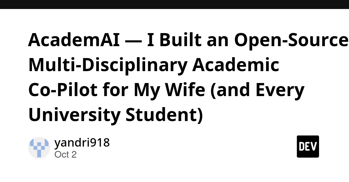 AcademAI — I Built an Open-Source Multi-Disciplinary Academic Co-Pilot for My Wife (and Every University Student)