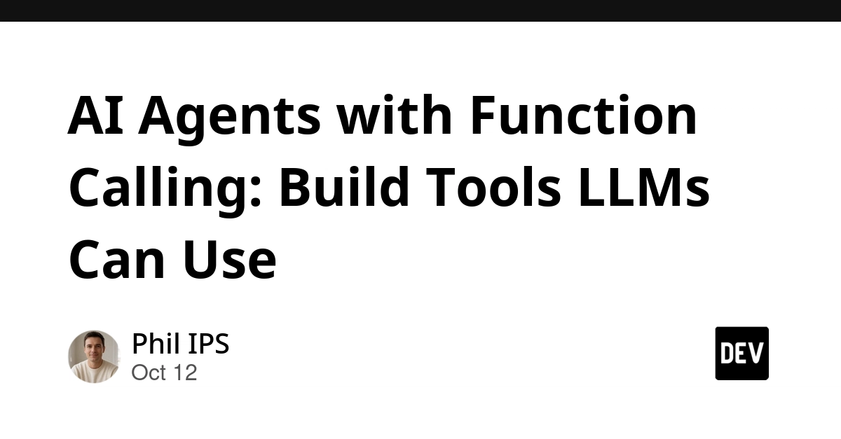 AI Agents with Function Calling: Build Tools LLMs Can Use