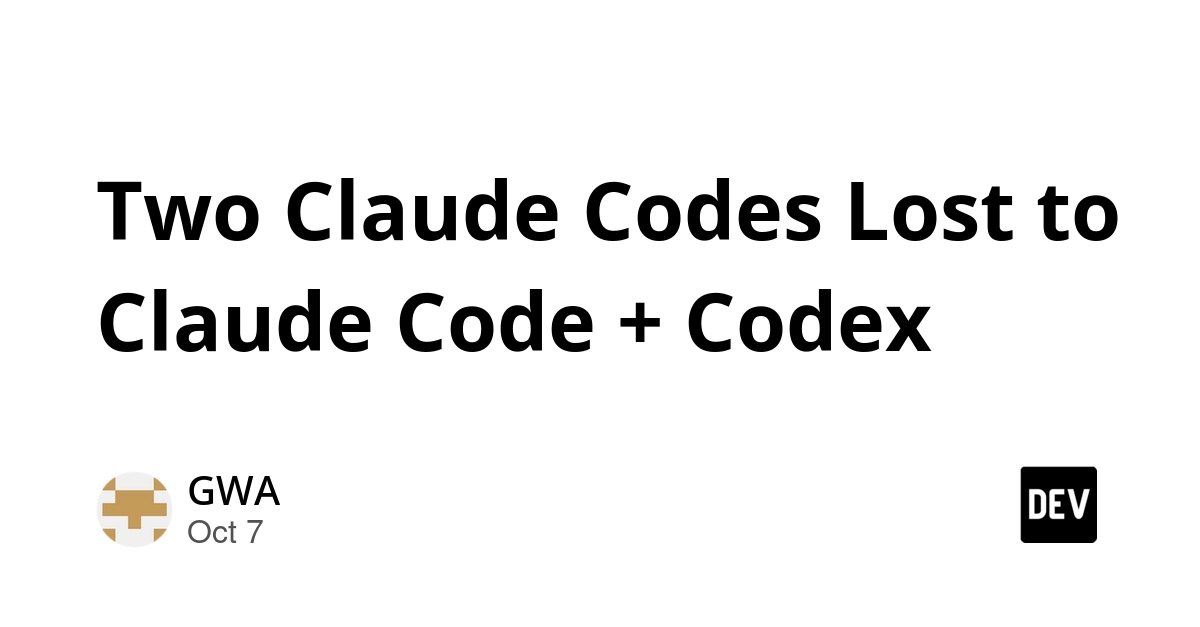 Two Claude Codes Lost to Claude Code + Codex