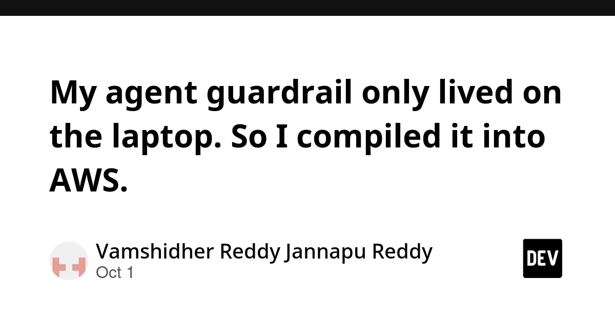 My agent guardrail only lived on the laptop. So I compiled it into AWS.