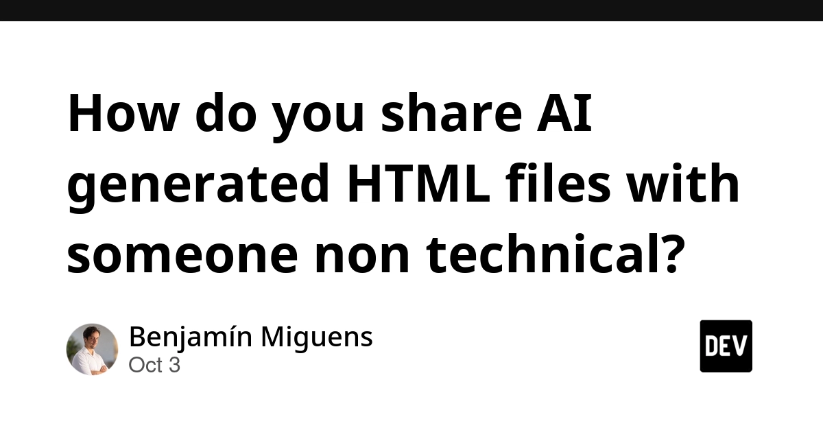 How do you share AI generated HTML files with someone non technical?