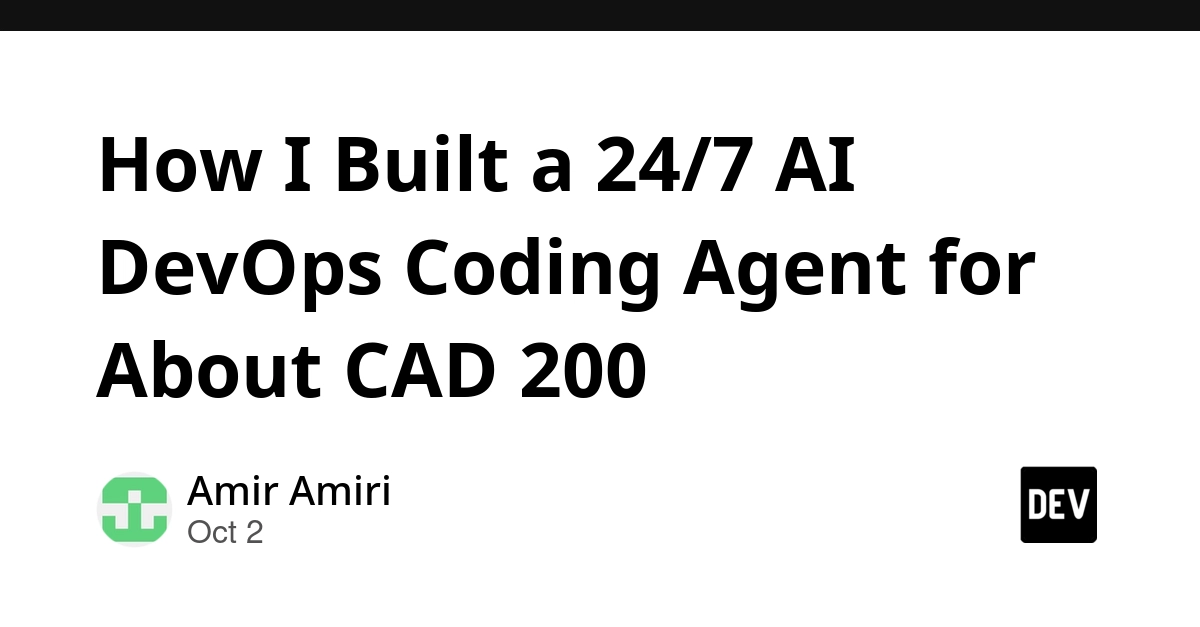 How I Built a 24/7 AI DevOps Coding Agent for About CAD 200