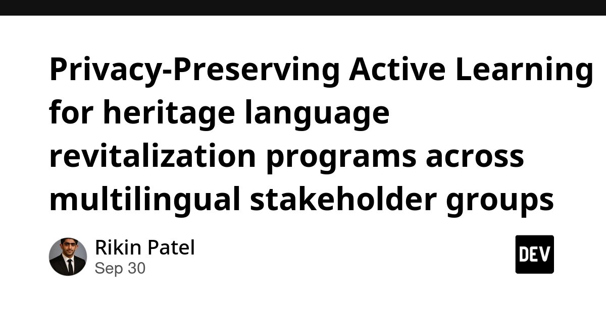 Privacy-Preserving Active Learning for heritage language revitalization programs across multilingual stakeholder groups