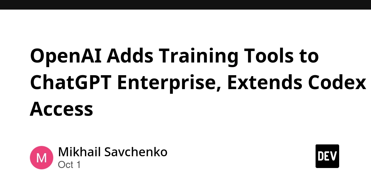 OpenAI Adds Training Tools to ChatGPT Enterprise, Extends Codex Access