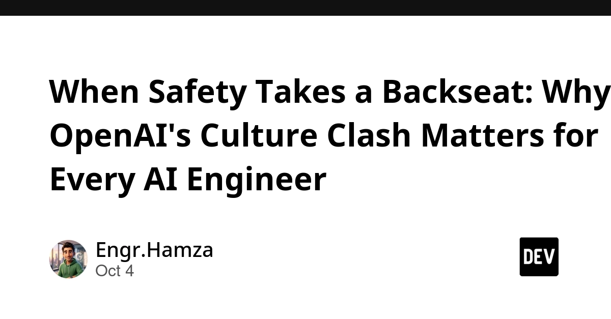 When Safety Takes a Backseat: Why OpenAI's Culture Clash Matters for Every AI Engineer