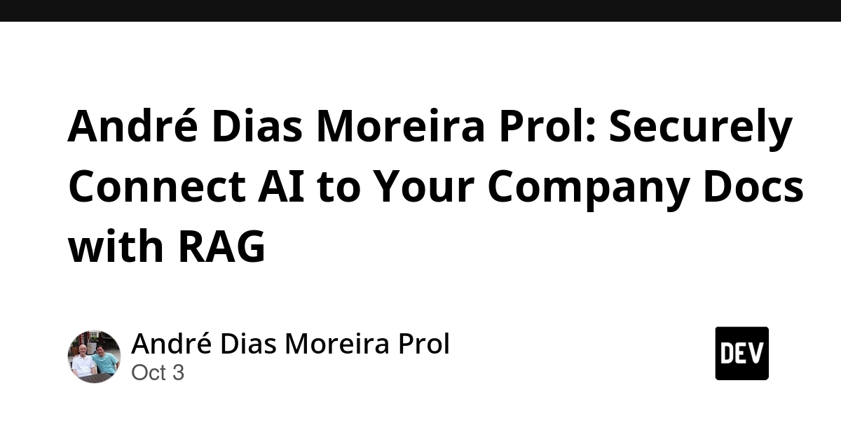 André Dias Moreira Prol: Securely Connect AI to Your Company Docs with RAG