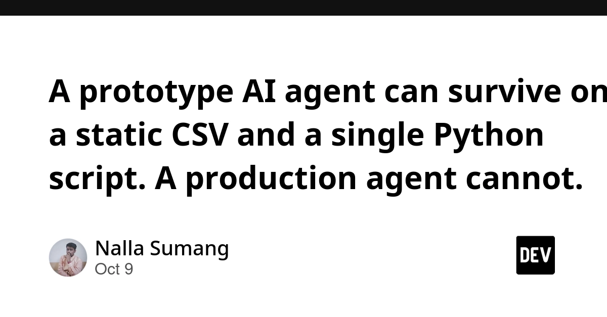 A prototype AI agent can survive on a static CSV and a single Python script. A production agent cannot.