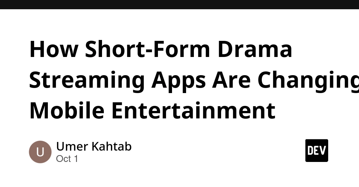 How Short-Form Drama Streaming Apps Are Changing Mobile Entertainment