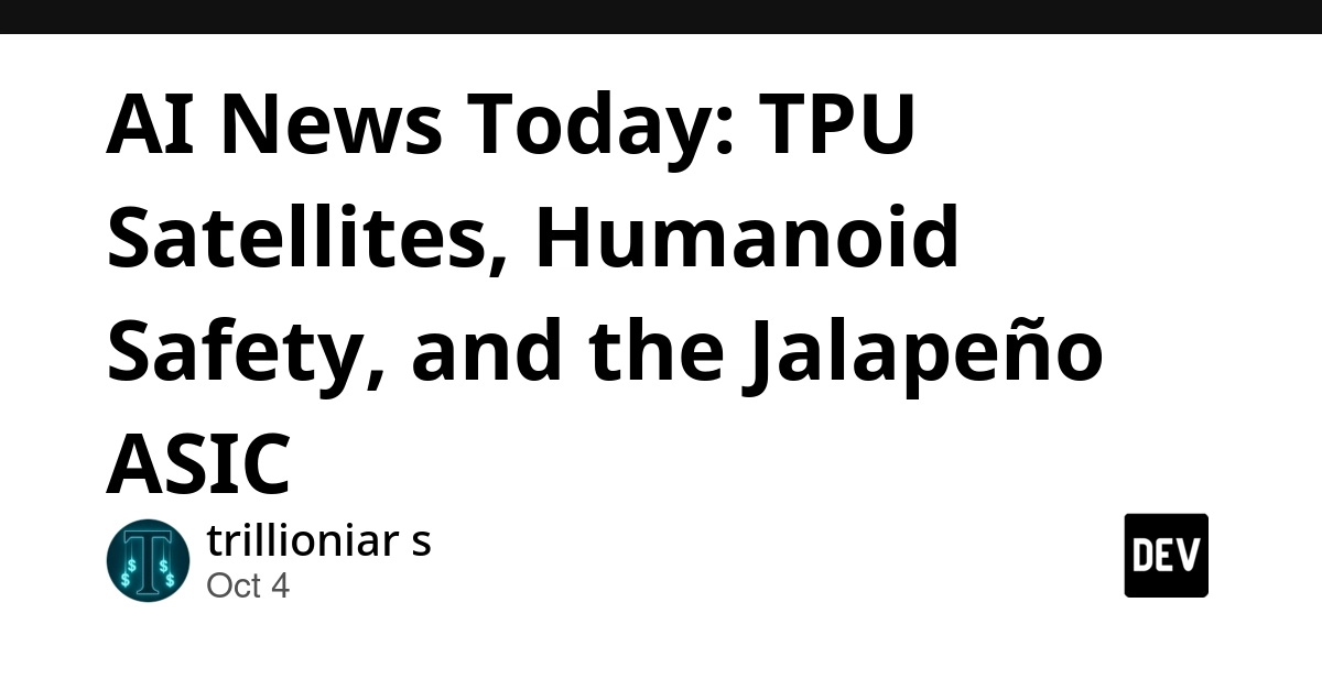 AI News Today: TPU Satellites, Humanoid Safety, and the Jalapeño ASIC