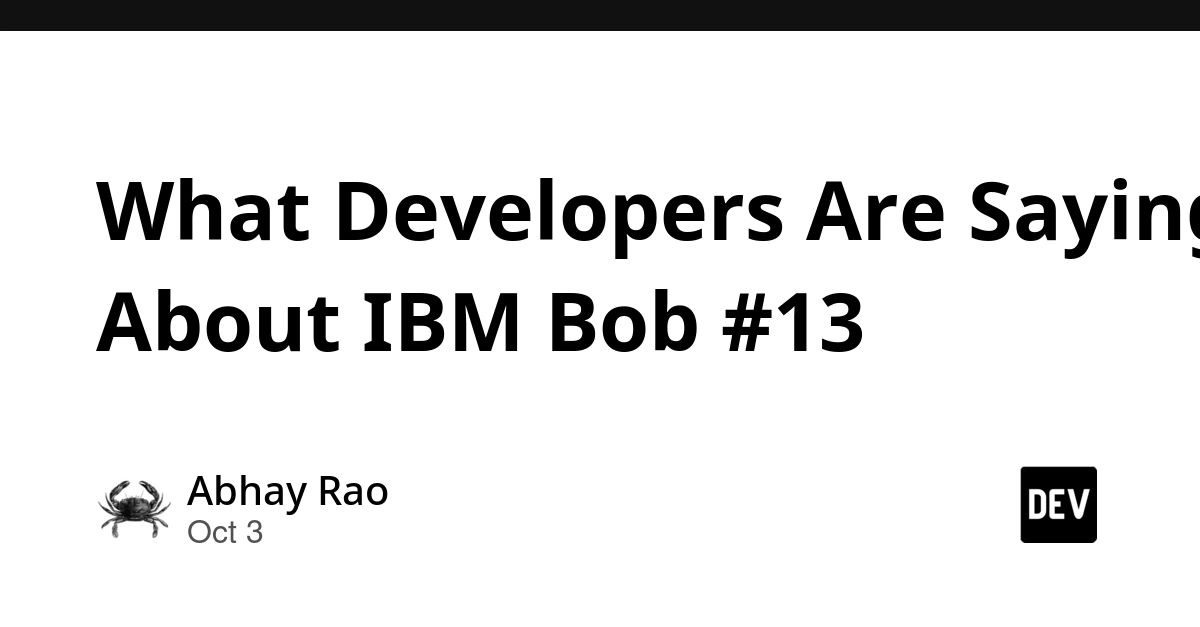 What Developers Are Saying About IBM Bob #13