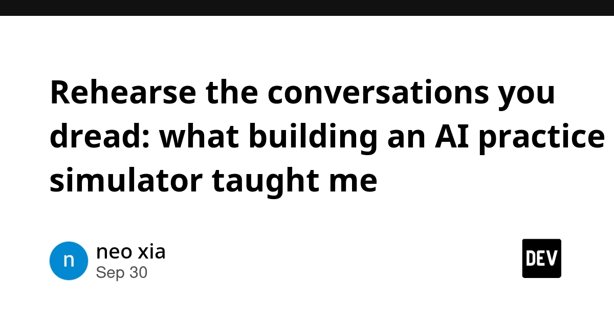 Rehearse the conversations you dread: what building an AI practice simulator taught me