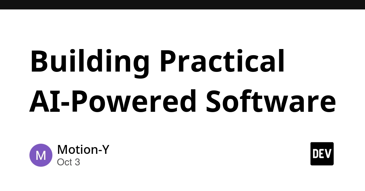 Building Practical AI-Powered Software