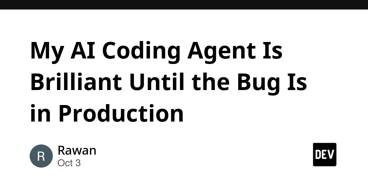 My AI Coding Agent Is Brilliant Until the Bug Is in Production