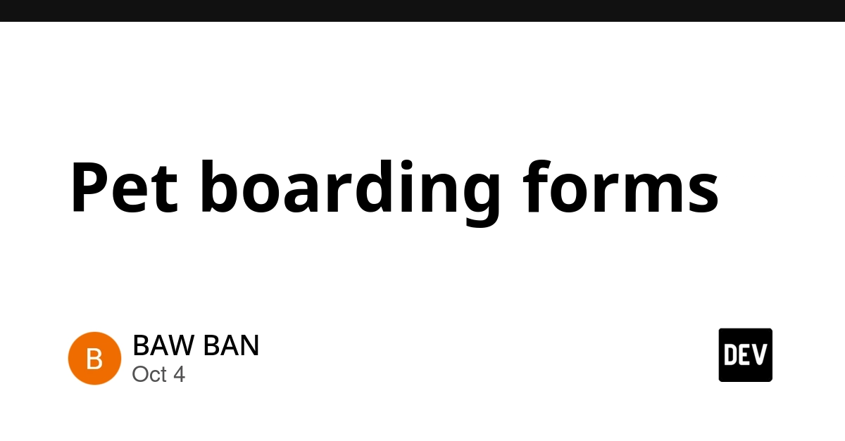 Pet boarding forms