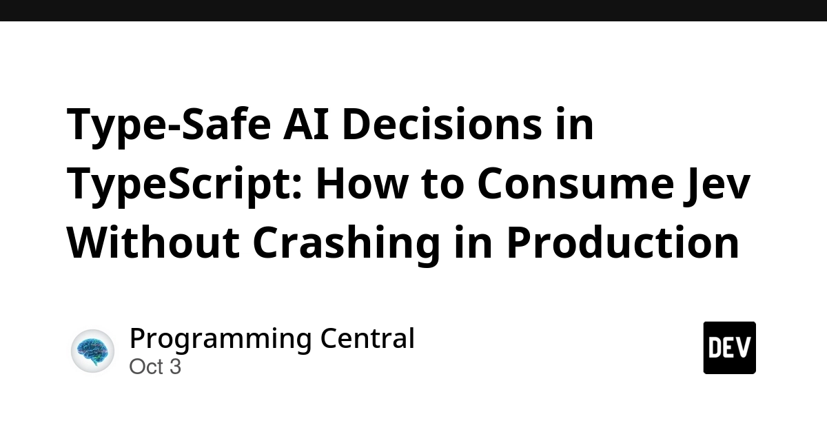 Type-Safe AI Decisions in TypeScript: How to Consume Jev Without Crashing in Production