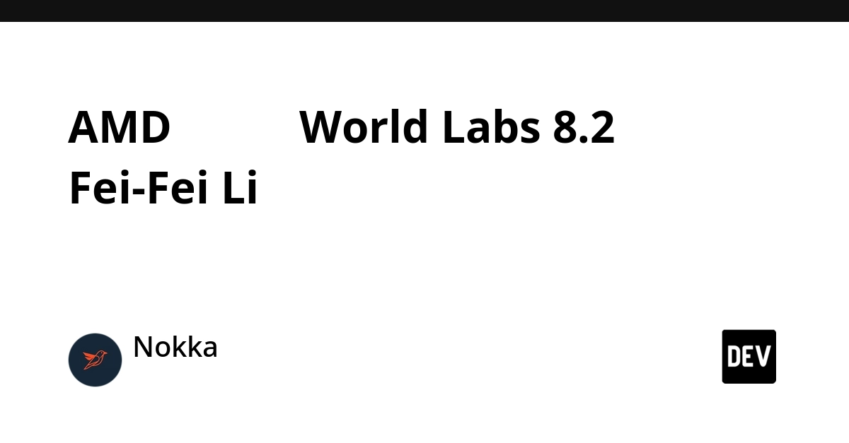 AMD ซื้อ World Labs 8.2 พันล้าน ดึง Fei-Fei Li นั่งหัวหน้านักวิทยาศาสตร์