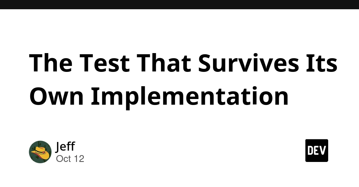 The Test That Survives Its Own Implementation