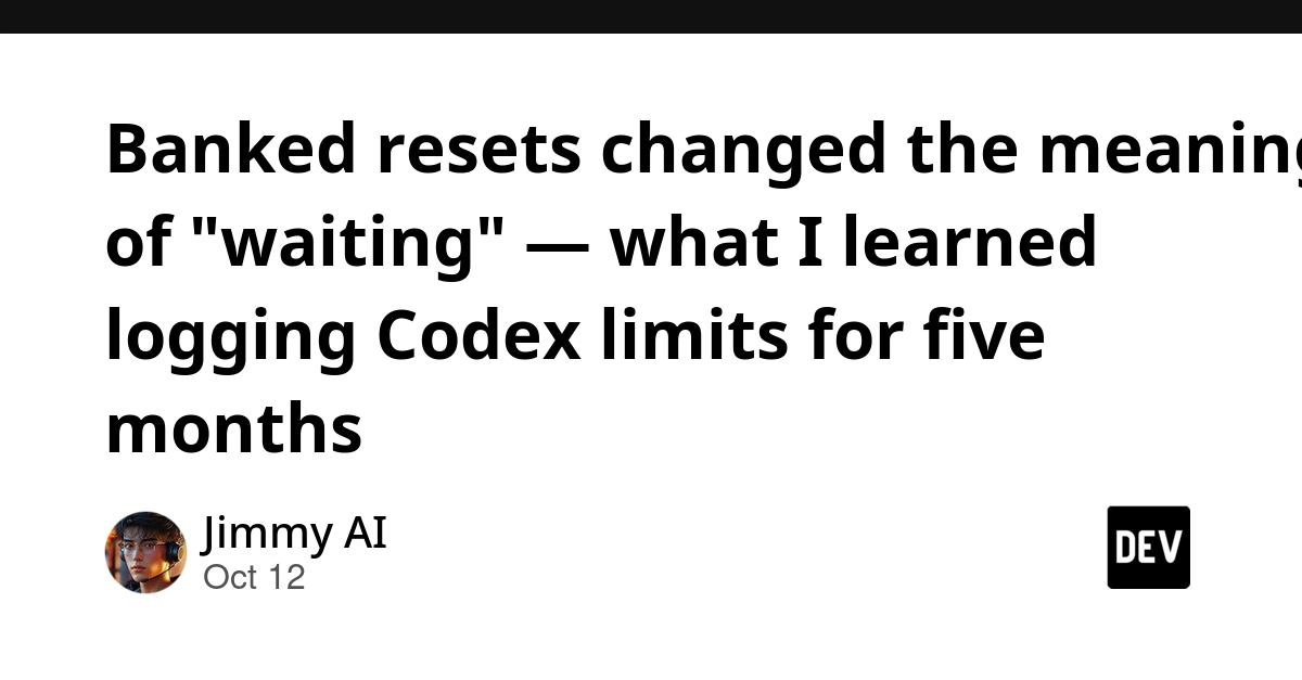 Banked resets changed the meaning of "waiting" — what I learned logging Codex limits for five months