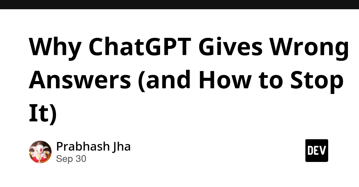 Why ChatGPT Gives Wrong Answers (and How to Stop It)