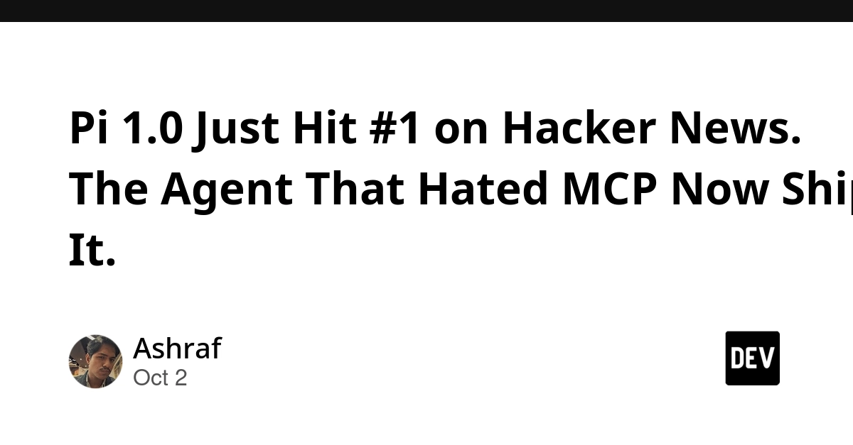 Pi 1.0 Just Hit #1 on Hacker News. The Agent That Hated MCP Now Ships It.