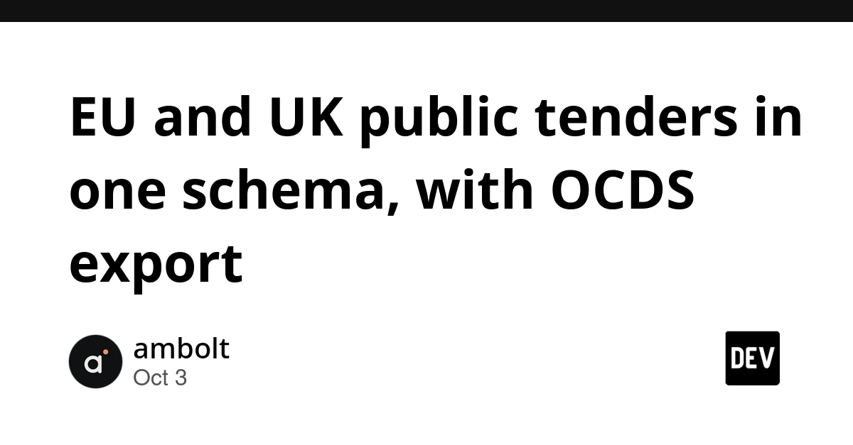 EU and UK public tenders in one schema, with OCDS export