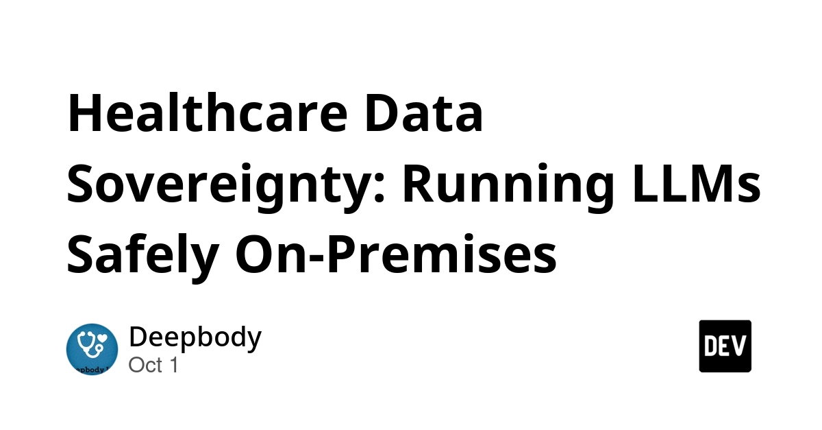 Healthcare Data Sovereignty: Running LLMs Safely On-Premises
