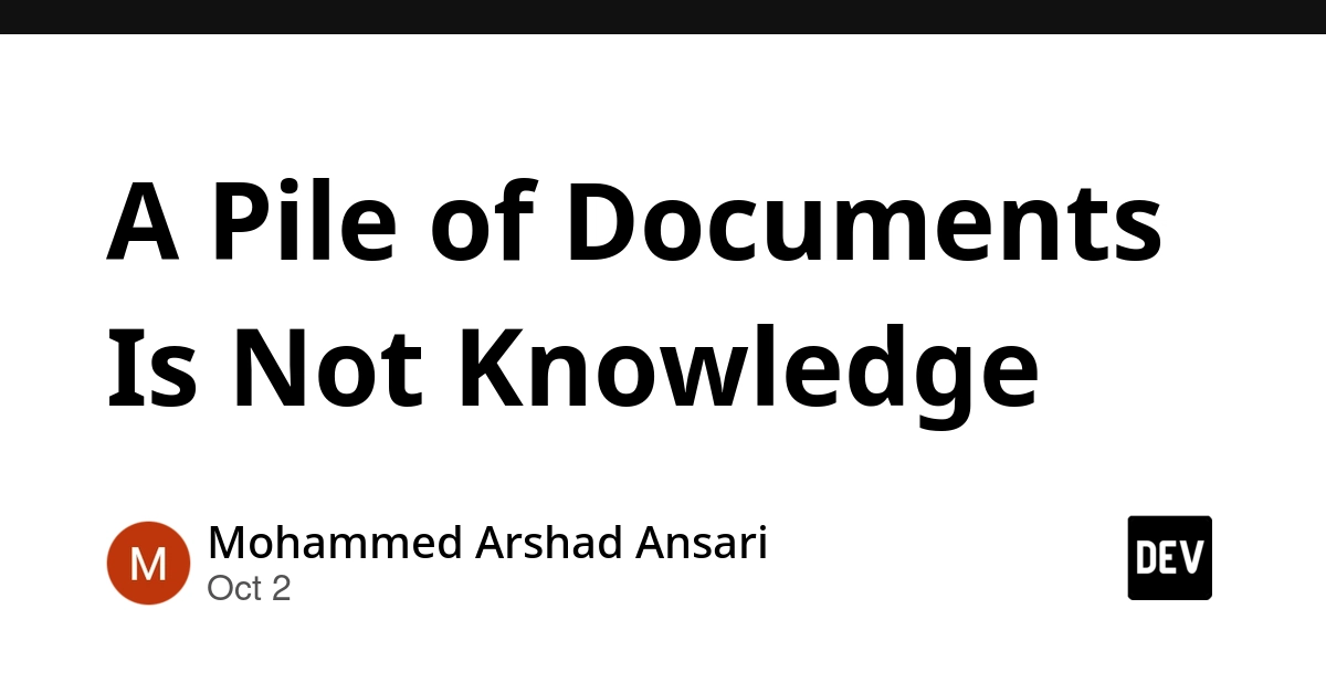 A Pile of Documents Is Not Knowledge