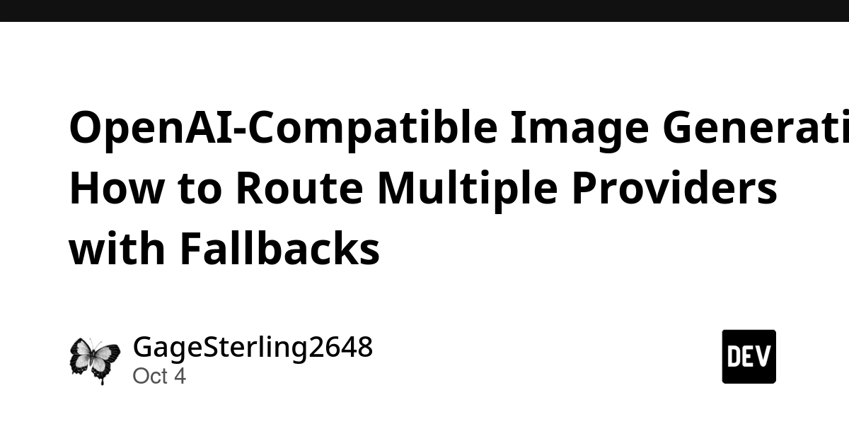 OpenAI-Compatible Image Generation: How to Route Multiple Providers with Fallbacks