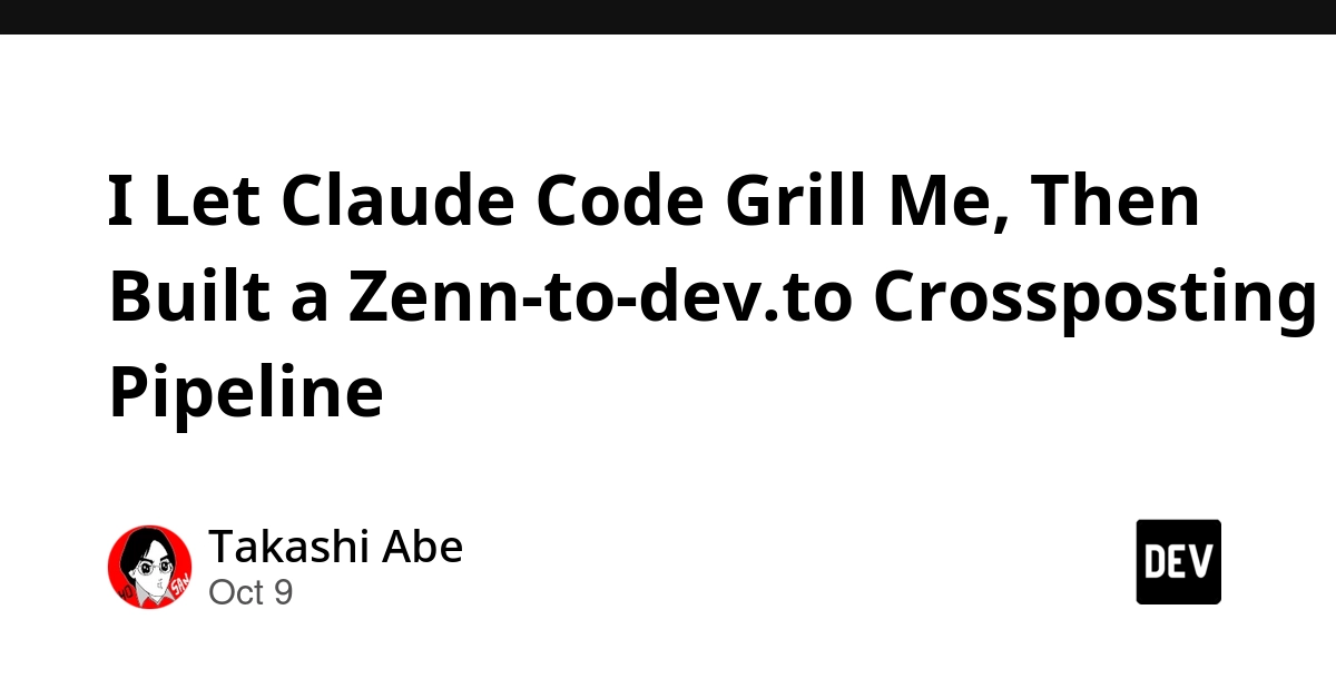 I Let Claude Code Grill Me, Then Built a Zenn-to-dev.to Crossposting Pipeline