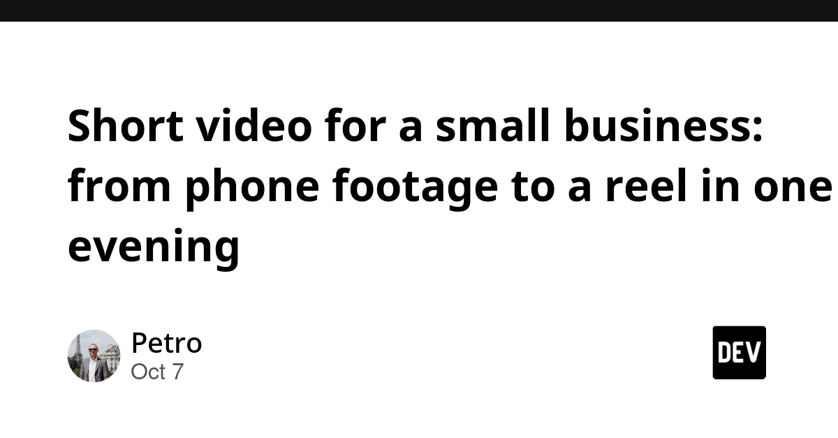 Short video for a small business: from phone footage to a reel in one evening