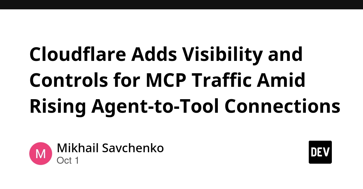 Cloudflare Adds Visibility and Controls for MCP Traffic Amid Rising Agent-to-Tool Connections