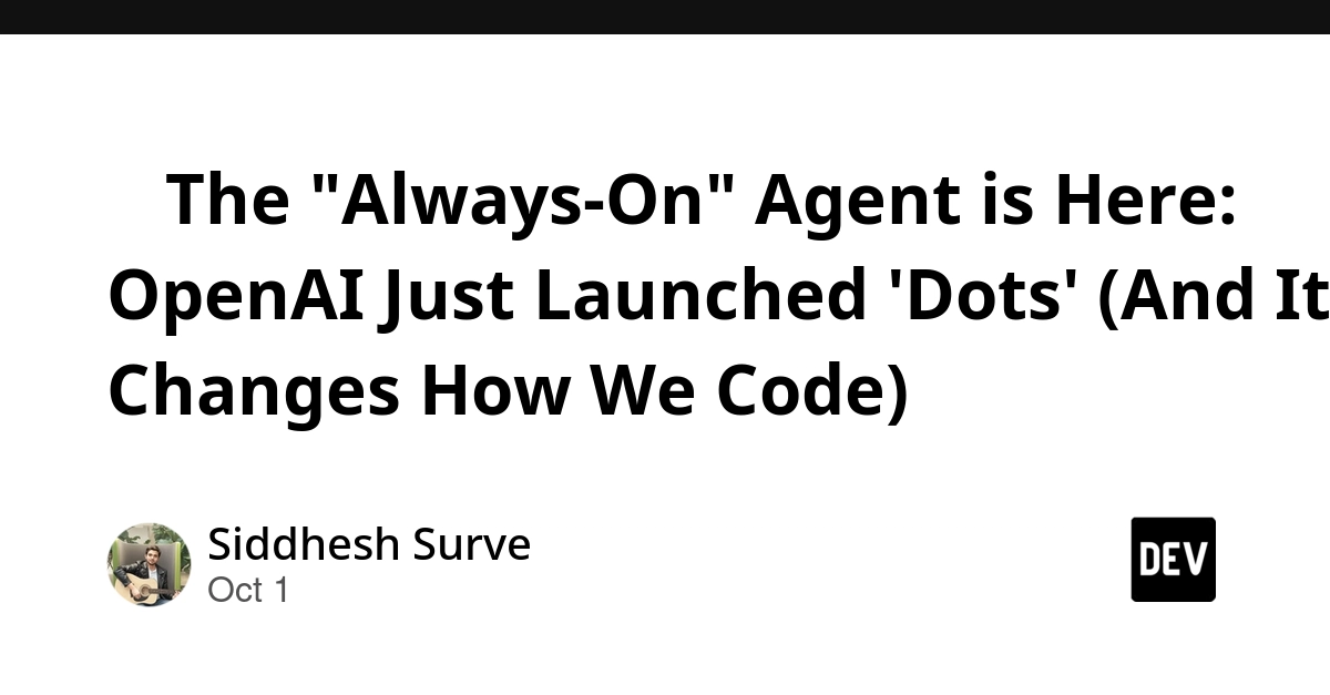 🚨 The "Always-On" Agent is Here: OpenAI Just Launched 'Dots' (And It Changes How We Code)